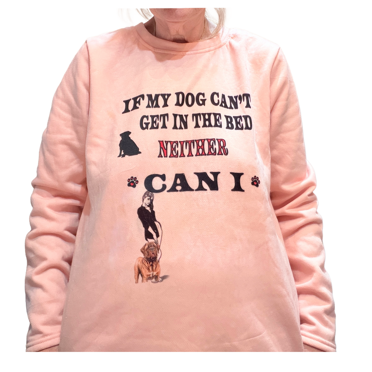 If My Dog Can't Get in the Bed Sweatshirt - Front, Pink (L)